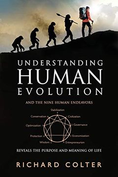 portada Understanding Human Evolution: And the Nine Human Endeavors - Reveals the Purpose and Meaning of Life (en Inglés)