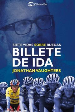 portada Billete de ida. Siete vidas sobre ruedas (in Spanish)