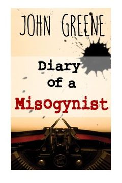 portada Diary of a Misogynist: Fiction or Non-fiction
