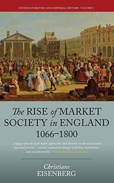 portada The Rise of Market Society in England, 1066-1800 (Studies in British and Imperial History) 