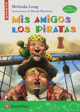 portada Mis Amigos Los Piratas (letra Manuscrita) (Colección Piñata) (in Spanish)