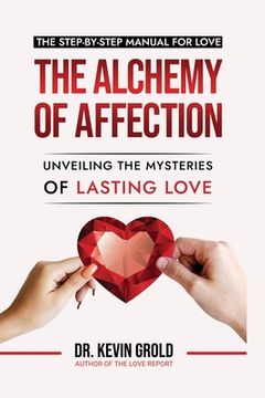 portada The Alchemy of Affection: Unveiling the Mysteries of Lasting Love: (in English)
