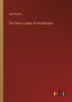 portada The Seven Lamps of Architecture (in English)