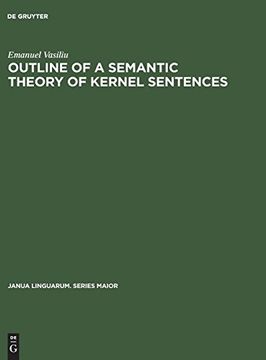 portada Outline of a Semantic Theory of Kernel Sentences (Janua Linguarum. Maior) 