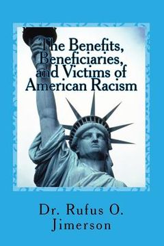 portada The Benefits, Beneficiaries, and Victims of American Racism (in English)