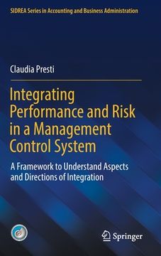 portada Integrating Performance and Risk in a Management Control System: A Framework to Understand Aspects and Directions of Integration