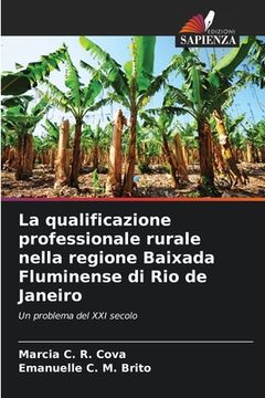 portada La qualificazione professionale rurale nella regione Baixada Fluminense di Rio de Janeiro (en Italiano)