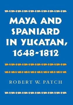 portada Maya and Spaniard in Yucatan, 1648-1812 (en Inglés)