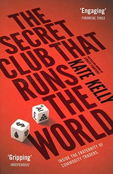 portada The Secret Club That Runs the World: Inside the Fraternity of Commodity Traders
