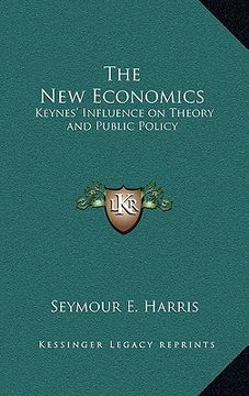 portada the new economics: keynes' influence on theory and public policy