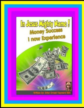 portada In Jesus Mighty Name! Volume 2: Money Success i now experience (en Inglés)