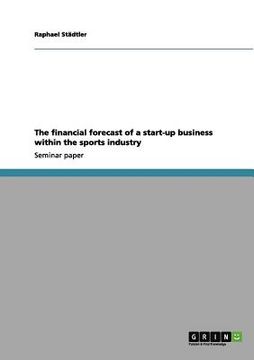 portada the financial forecast of a start-up business within the sports industry (in English)