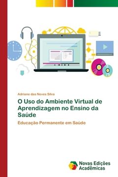 portada O uso do Ambiente Virtual de Aprendizagem no Ensino da Saúde (en Portugués)