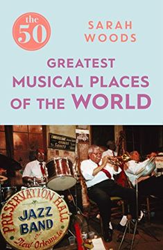 portada The 50 Greatest Musical Places of the World (in English)