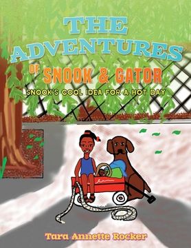 portada The Adventures of Snook & Gator: Snook's Cool Idea for A Hot Day (en Inglés)