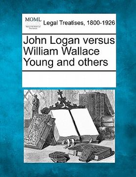 portada john logan versus william wallace young and others (en Inglés)