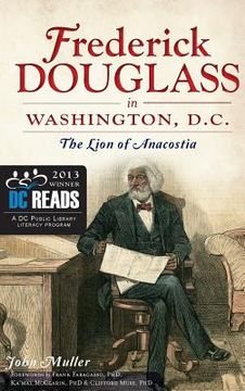 portada Frederick Douglass in Washington, D.C.: The Lion of Anacostia (en Inglés)