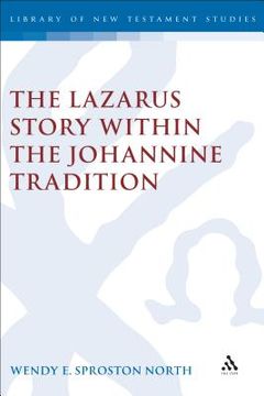 portada Lazarus Story Within the Johannine Tradition (en Inglés)