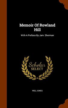 portada Memoir Of Rowland Hill: With A Preface By Jam. Sherman