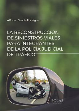 portada La Reconstrucción de Siniestros Viales Para Integrantes de la Policía Judicial de Tráfico