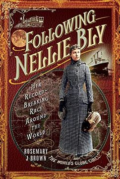 portada Following Nellie Bly: Her Record-Breaking Race Around the World (Trailblazing Women) (en Inglés)