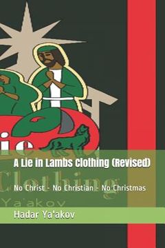 portada A Lie in Lambs Clothing (Revised): No Christ - No Christian - No Christmas (in English)