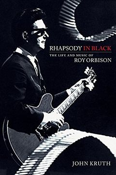 portada KRUTH RHAPSODY IN BLACK THE LIFE AND MUSIC OF ROY ORBISON BAM BOOK (en Inglés)