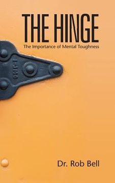 portada The Hinge: The Importance of Mental Toughness (en Inglés)