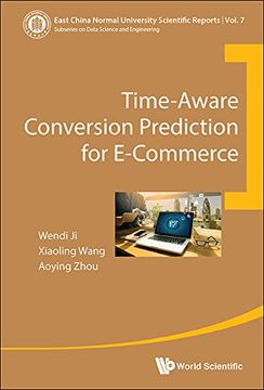 portada Time-Aware Conversion Prediction For E-Commerce: 7 (East China Normal University Scientific Reports)