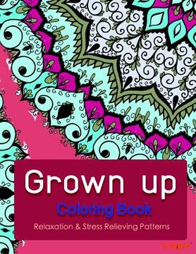 portada Grown Up Coloring Book 6: Coloring Books for Grownups: Stress Relieving Patterns (en Inglés)
