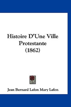 portada Histoire D'Une Ville Protestante (1862) (in French)