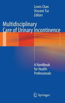 portada multidisciplinary care of urinary incontinence: a handbook for health professionals (in English)