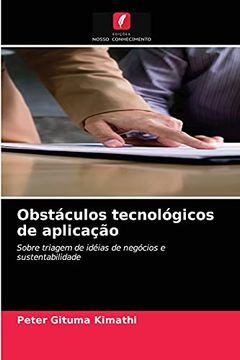 portada Obstáculos Tecnológicos de Aplicação: Sobre Triagem de Idéias de Negócios e Sustentabilidade (en Portugués)