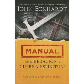 portada Manual de Liberación y Guerra Espiritual: Guía Para una Vida en Libertad. (in Spanish)