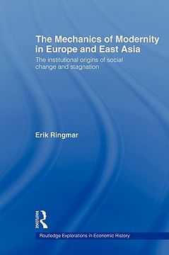 portada the mechanics of modernity in europe and east asia: the institutional origins of social change and stagnation (en Inglés)