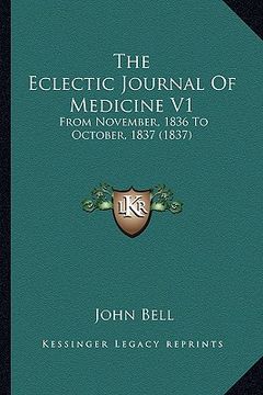 portada the eclectic journal of medicine v1: from november, 1836 to october, 1837 (1837) (en Inglés)