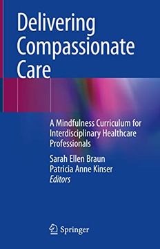 portada Delivering Compassionate Care: A Mindfulness Curriculum for Interdisciplinary Healthcare Professionals (in English)