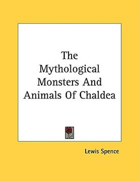 portada the mythological monsters and animals of chaldea (en Inglés)