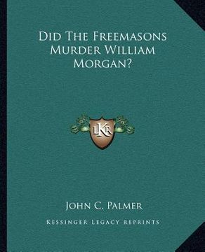 portada did the freemasons murder william morgan? (en Inglés)