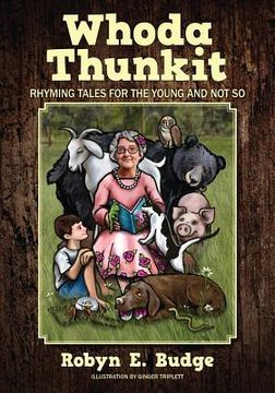 portada Whoda Thunkit: Rhyming Tales for the Young and Not So (en Inglés)