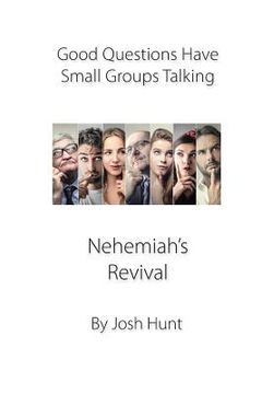 portada Good Questions Have Small Groups Talking -- Nehemiah's Revival: Nehemiah's Revival (en Inglés)