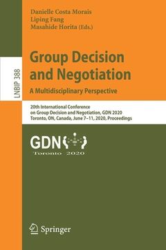 portada Group Decision and Negotiation: A Multidisciplinary Perspective: 20th International Conference on Group Decision and Negotiation, Gdn 2020, Toronto, O