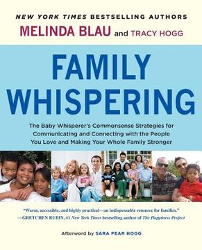 portada Family Whispering: The Baby Whisperer'S Commonsense Strategies for Communicating and Connecting With the People you Love and Making Your Whole Family Stronger (en Inglés)