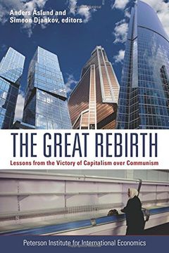 portada The Great Rebirth: Lessons From the Victory of Capitalism Over Communism (en Inglés)