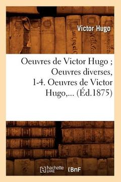 portada Oeuvres de Victor Hugo. Littérature Et Philosophie Mêlées (Éd.1875) (en Francés)