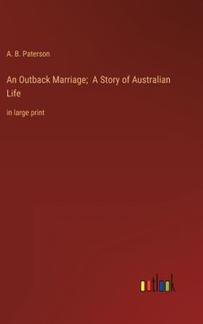portada An Outback Marriage; A Story of Australian Life: in large print (en Inglés)