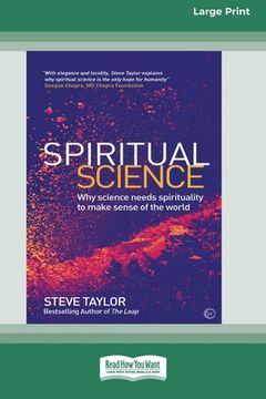 portada Spiritual Science: Why Science Needs Spirituality to Make Sense of the World (16pt Large Print Edition) (en Inglés)