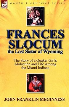 portada frances slocum the lost sister of wyoming: the story of a quaker girl's abduction and life among the miami indians