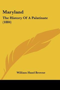 portada maryland: the history of a palatinate (1884) (en Inglés)