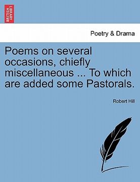 portada poems on several occasions, chiefly miscellaneous ... to which are added some pastorals. (in English)